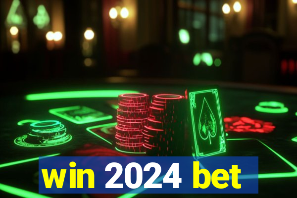 win 2024 bet